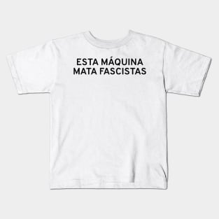 This Machine Kills Fascists (Spanish) Kids T-Shirt